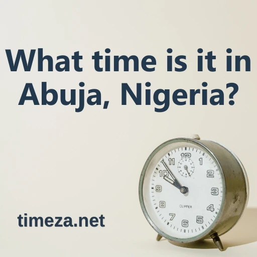 What time is it in Abuja, Nigeria? featured image, Current time in Abuja, Nigeria, time zone, time difference, sunrise and sunset time.