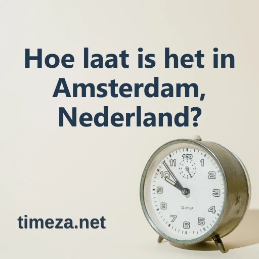Hoe laat is het in Amsterdam, Nederland? featured image, Huidige tijd in Amsterdam, Nederland, tijdzone, tijdsverschil, zonsopgang en zonsondergang.