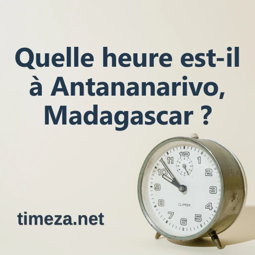Quelle heure est-il à Antananarivo, Madagascar ? featured image, Heure actuelle à Antananarivo, Madagascar, fuseau horaire, différence horaire, heures de lever et coucher du soleil.