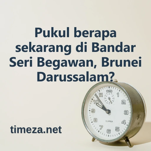 Pukul berapa sekarang di Bandar Seri Begawan, Brunei Darussalam? featured image, Masa semasa di Bandar Seri Begawan, Brunei Darussalam, zon masa, perbezaan masa, waktu matahari terbit dan terbenam.