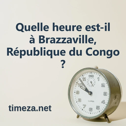 Quelle heure est-il à Brazzaville, République du Congo ? featured image, Heure actuelle à Brazzaville, République du Congo, fuseau horaire, différence horaire, heures de lever et coucher du soleil.