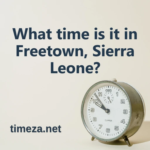 What time is it in Freetown, Sierra Leone? featured image, Current time in Freetown, Sierra Leone, time zone, time difference, sunrise and sunset time.