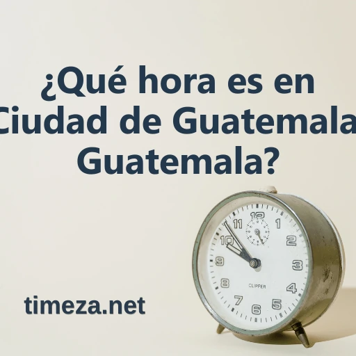 ¿Qué hora es en Ciudad de Guatemala, Guatemala? featured image, Hora actual en Ciudad de Guatemala, Guatemala, zona horaria, diferencia horaria, hora de amanecer y atardecer.
