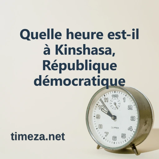 Quelle heure est-il à Kinshasa, République démocratique du Congo ? featured image, Heure actuelle à Kinshasa, République démocratique du Congo, fuseau horaire, différence horaire, heures de lever et coucher du soleil.