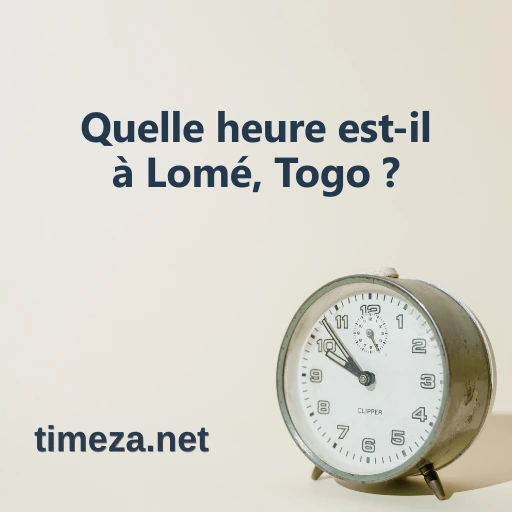 Quelle heure est-il à Lomé, Togo ? featured image, Heure actuelle à Lomé, Togo, fuseau horaire, différence horaire, heures de lever et coucher du soleil.