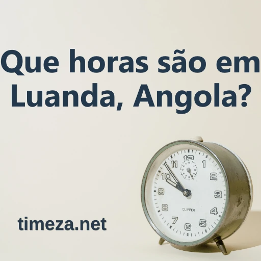 Que horas são em Luanda, Angola? featured image, Hora atual em Luanda, Angola, fuso horário, diferença de horário, horário de nascer e pôr do sol.