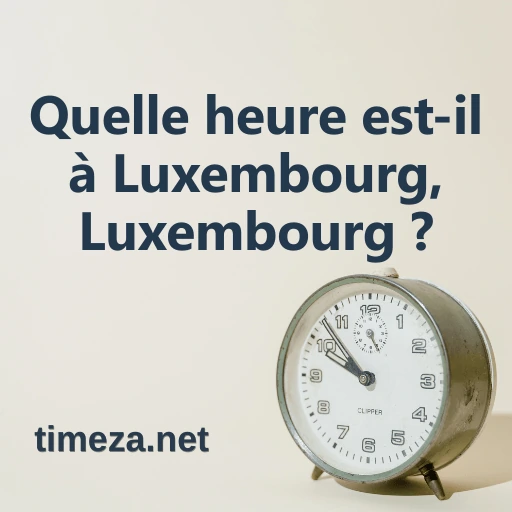 Quelle heure est-il à Luxembourg, Luxembourg ? featured image, Heure actuelle à Luxembourg, Luxembourg, fuseau horaire, différence horaire, heures de lever et coucher du soleil.