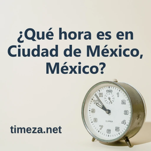 ¿Qué hora es en Ciudad de México, México? featured image, Hora actual en Ciudad de México, México, zona horaria, diferencia horaria, hora de amanecer y atardecer.