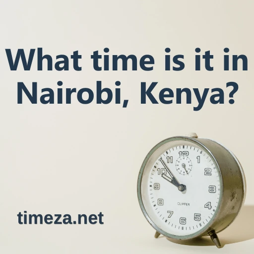 What time is it in Nairobi, Kenya? featured image, Current time in Nairobi, Kenya, time zone, time difference, sunrise and sunset time.