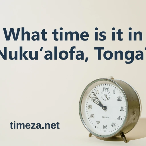 What time is it in Nukuʻalofa, Tonga? featured image, Current time in Nukuʻalofa, Tonga, time zone, time difference, sunrise and sunset time.