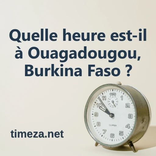 Quelle heure est-il à Ouagadougou, Burkina Faso ? featured image, Heure actuelle à Ouagadougou, Burkina Faso, fuseau horaire, différence horaire, heures de lever et coucher du soleil.