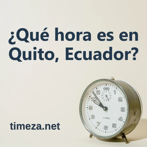 ¿Qué hora es en Quito, Ecuador? featured image, Hora actual en Quito, Ecuador, zona horaria, diferencia horaria, hora de amanecer y atardecer.