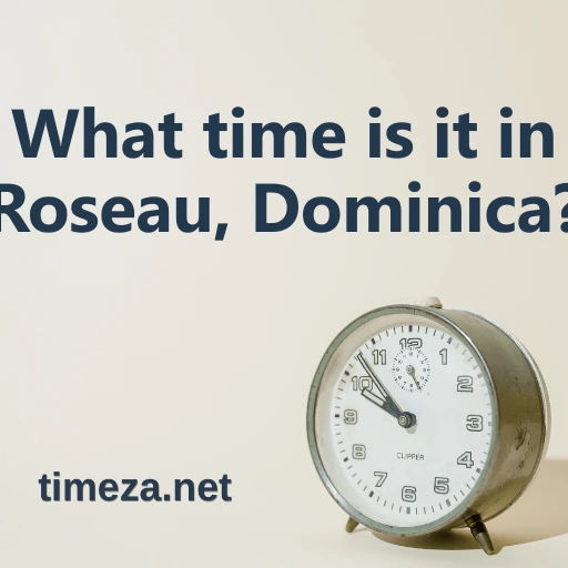 What time is it in Roseau, Dominica? featured image, Current time in Roseau, Dominica, time zone, time difference, sunrise and sunset time.