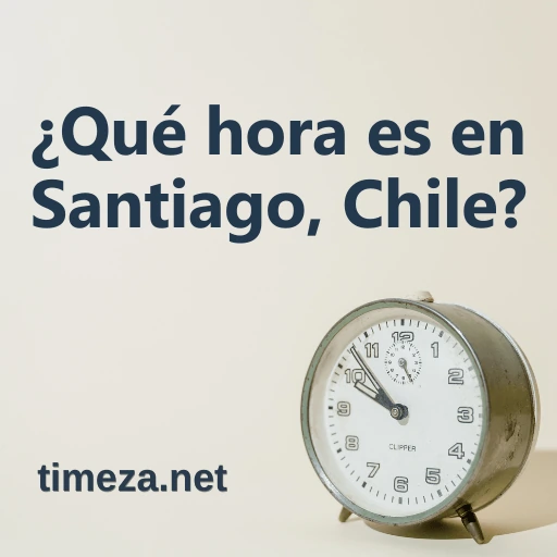 ¿Qué hora es en Santiago, Chile? featured image, Hora actual en Santiago, Chile, zona horaria, diferencia horaria, hora de amanecer y atardecer.