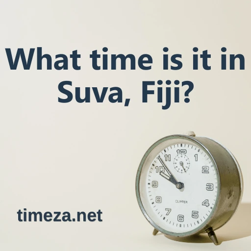 What time is it in Suva, Fiji? featured image, Current time in Suva, Fiji, time zone, time difference, sunrise and sunset time.