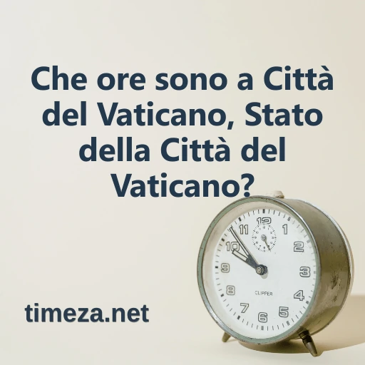 Che ore sono a Città del Vaticano, Stato della Città del Vaticano? featured image, Ora corrente a Città del Vaticano, Stato della Città del Vaticano, fuso orario, differenza oraria, orari di alba e tramonto.