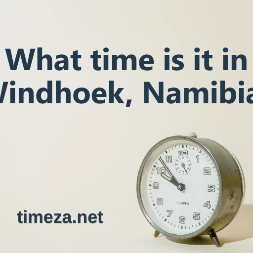What time is it in Windhoek, Namibia? featured image, Current time in Windhoek, Namibia, time zone, time difference, sunrise and sunset time.