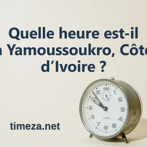 Quelle heure est-il à Yamoussoukro, Côte d’Ivoire ? featured image, Heure actuelle à Yamoussoukro, Côte d’Ivoire, fuseau horaire, différence horaire, heures de lever et coucher du soleil.