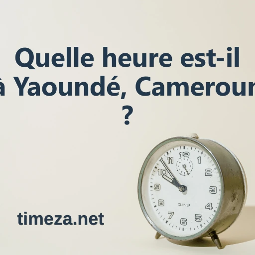Quelle heure est-il à Yaoundé, Cameroun ? featured image, Heure actuelle à Yaoundé, Cameroun, fuseau horaire, différence horaire, heures de lever et coucher du soleil.